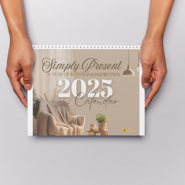 Simply Present: A Year of Intention & Inspiration 2025 Calendar